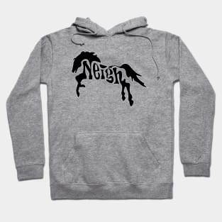 Horse Neigh Hoodie